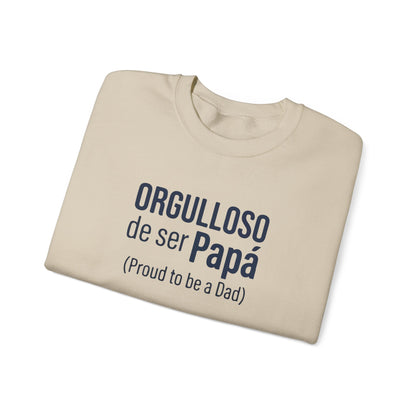 "Orgulloso de ser Papá (Proud to be a Dad)" Sweatshirt
