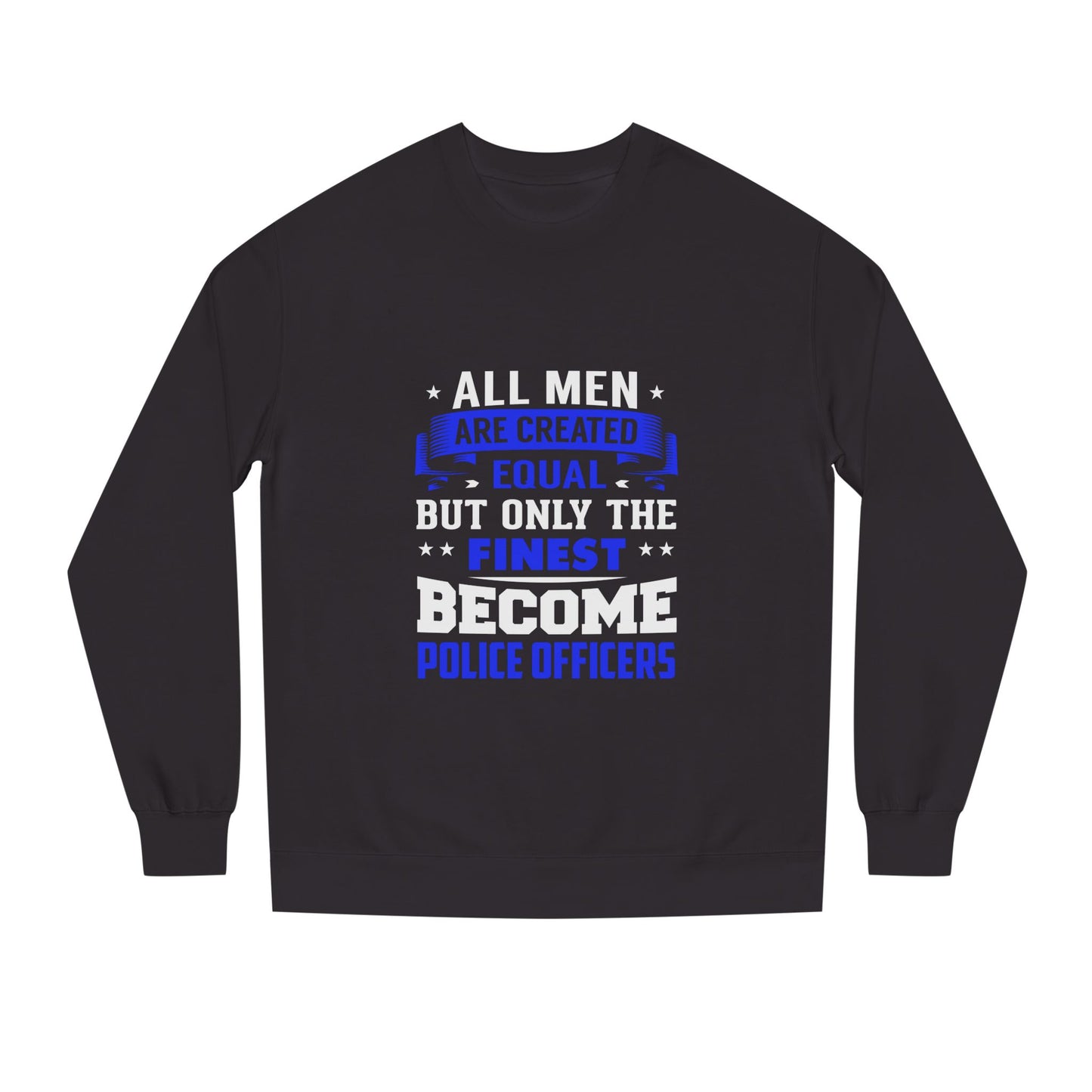 Finest Become Police Officers Sweatshirt