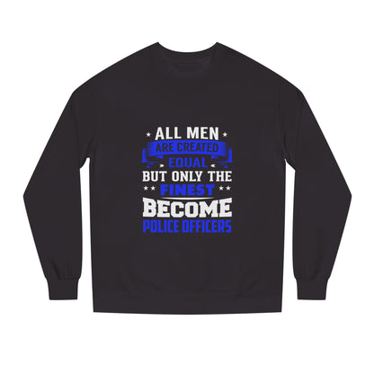 Finest Become Police Officers Sweatshirt