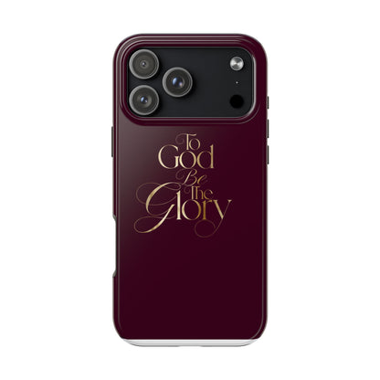 To God Be The Glory Tough Phone Case — Burgundy Gold Christian Scripture Cover