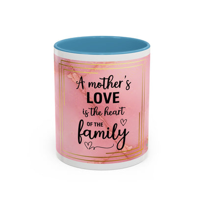 Mother’s Love Accent Coffee Mug — “A Mother's Love is the Heart of the Family” (Pink Floral, 11/15oz)