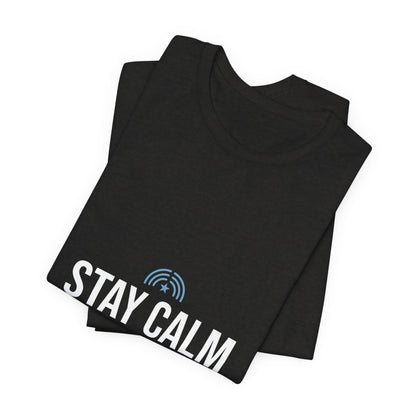 Stay Calm "Help Is Coming" Tee — Inspirational Support T-Shirt