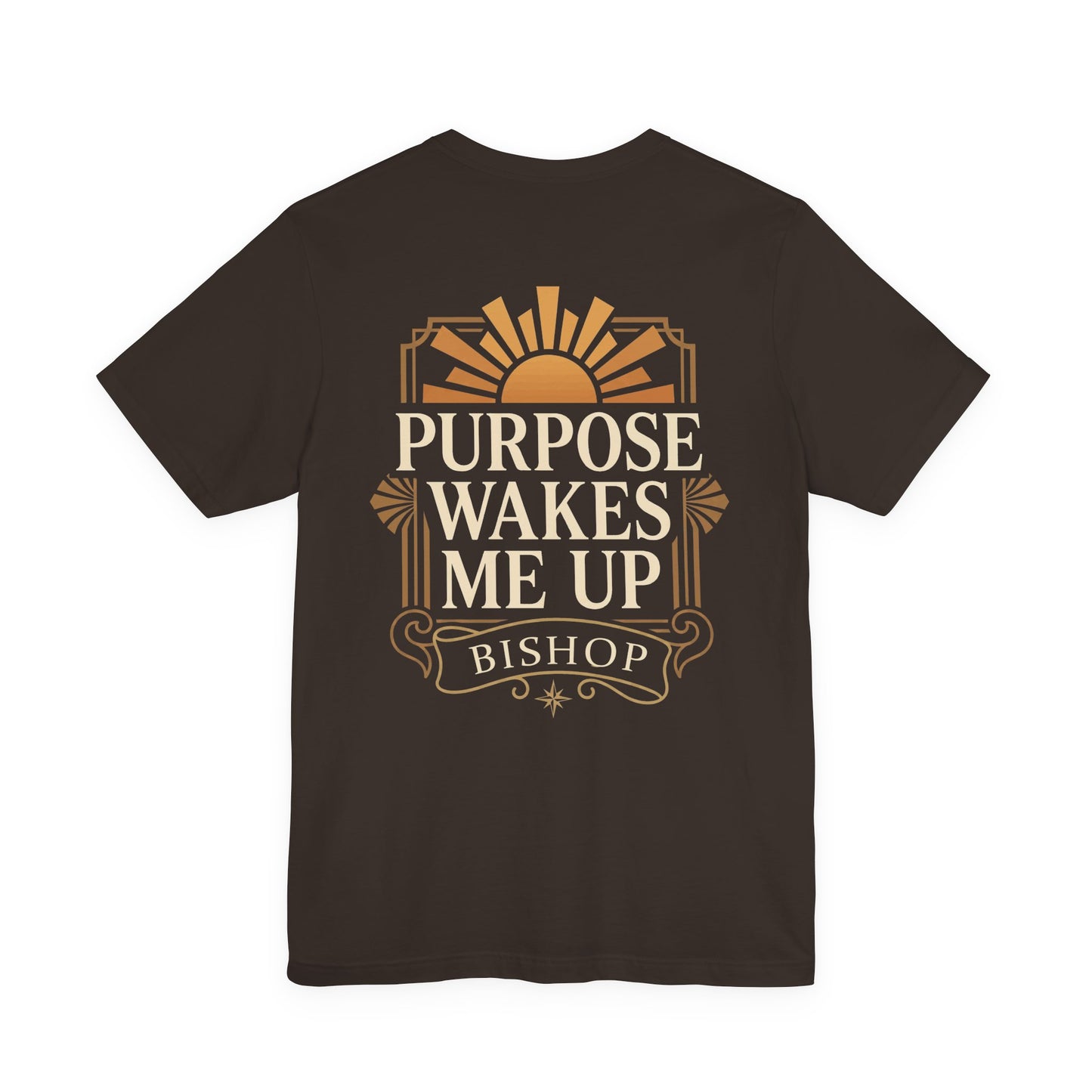 Purpose Wakes Me Up Tee — Inspirational Bishop Shirt