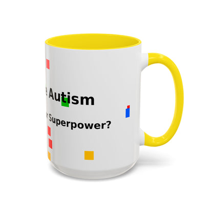 Autism Awareness Coffee Mug - "I Have Autism, What's Your Superpower?" Accent Mug