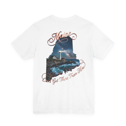 Maine Lighthouse Tee - "Can't Get There From Here" Coastal State Silhouette T-Shirt