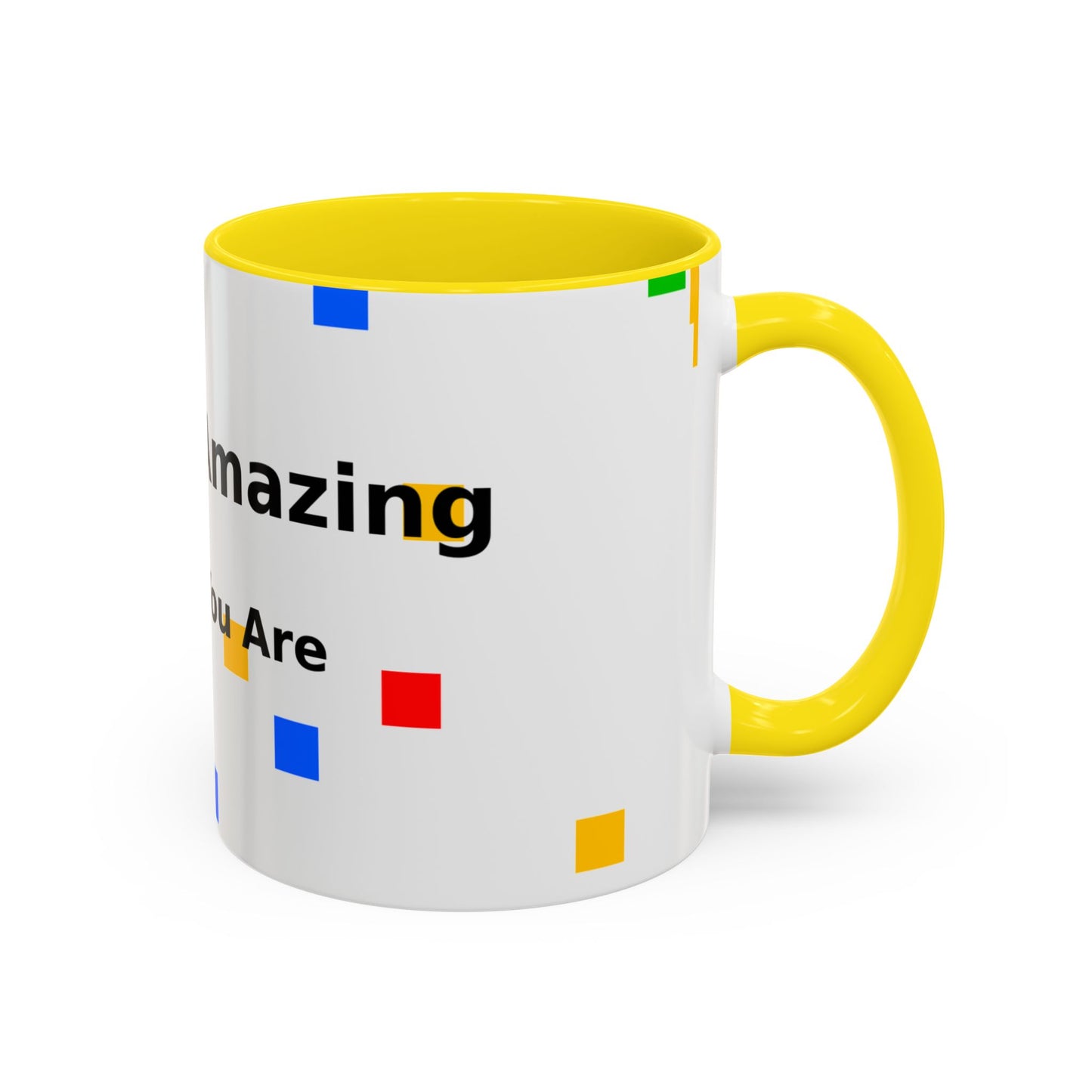 You Are Amazing Coffee Mug — Inspirational Accent Mug (11/15oz)