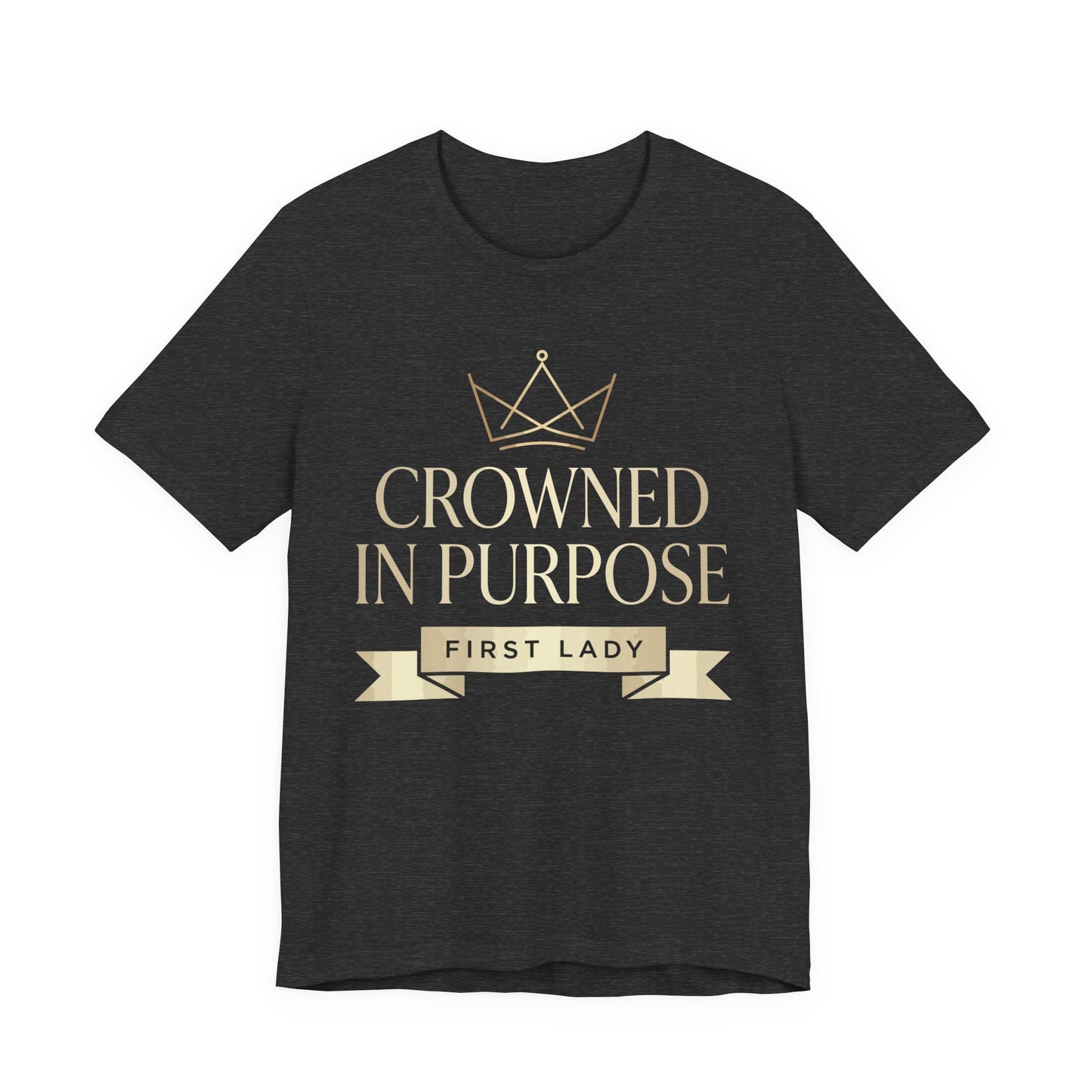 Crowned in Purpose First Lady T-Shirt