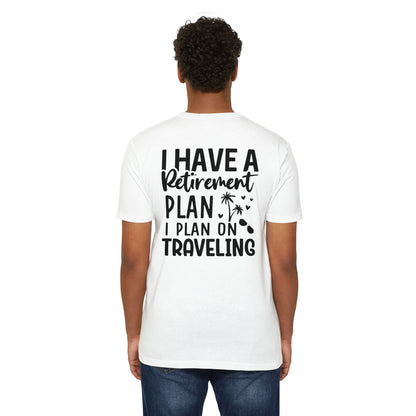 Retirement Travel T-Shirt — "I Have a Retirement Plan I Plan on Traveling"