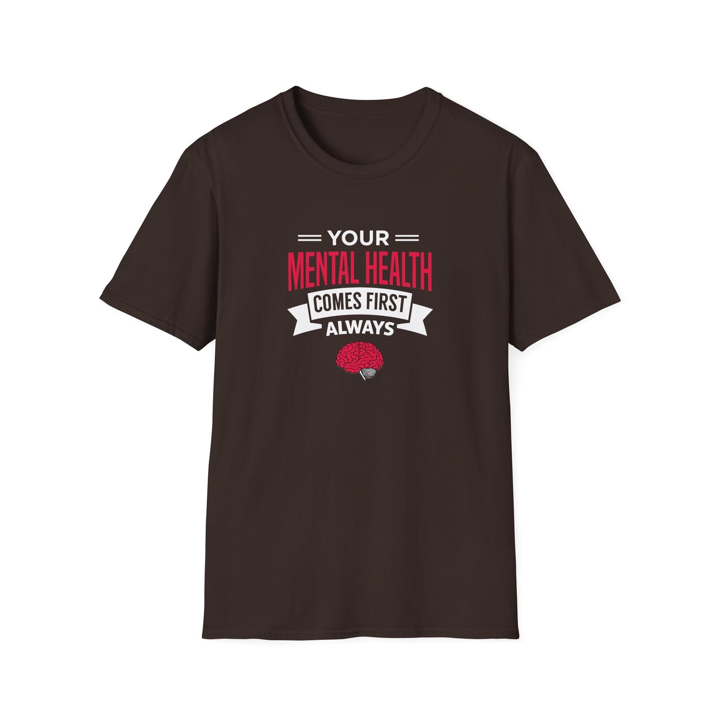 "Your Mental Health Comes First Always" T-Shirt