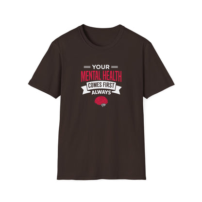 "Your Mental Health Comes First Always" T-Shirt