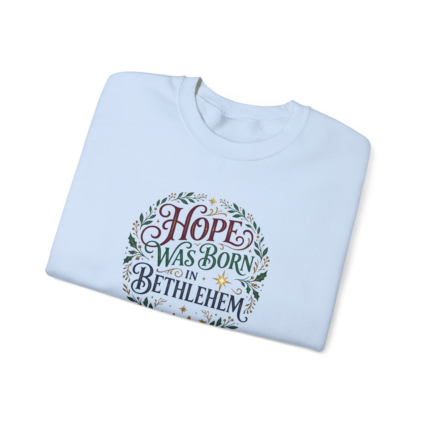 "Hope Was Born in Bethlehem" Sweatshirt