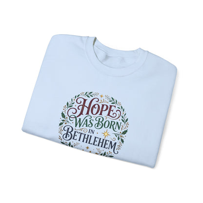 "Hope Was Born in Bethlehem" Sweatshirt