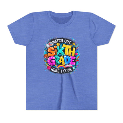 Youth Tee — "Watch Out Sixth Grade Here I Come" Back-to-School Graphic Shirt