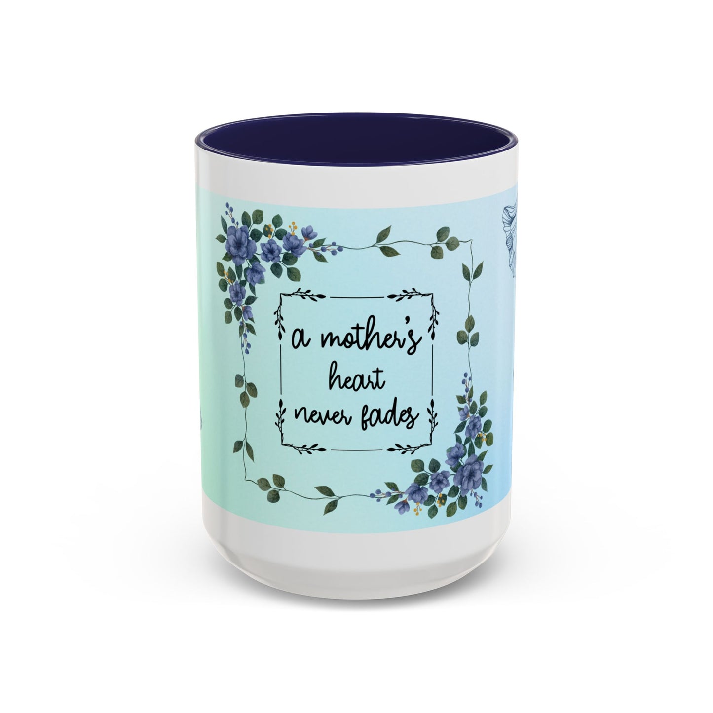 Mother's Heart Floral Accent Coffee Mug — "A Mother's Heart Never Fades"