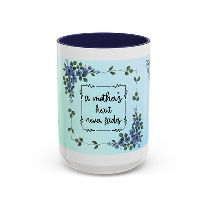 Mother's Heart Floral Accent Coffee Mug — "A Mother's Heart Never Fades"