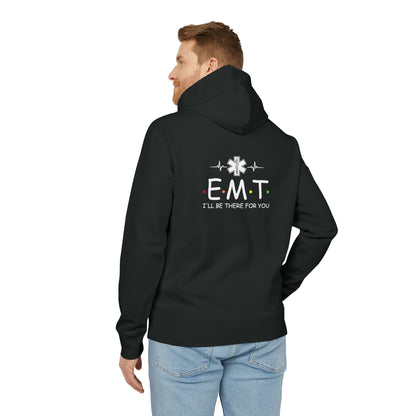 EMT Hoodie — 'I'll Be There For You' Emergency Medic Pullover