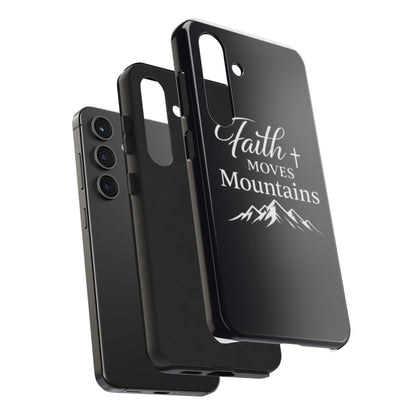 Faith Moves Mountains Tough Phone Case — Christian Inspirational Mountain Design