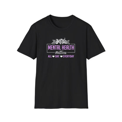 Mental Health Mattars All Day Everyday T-Shirt