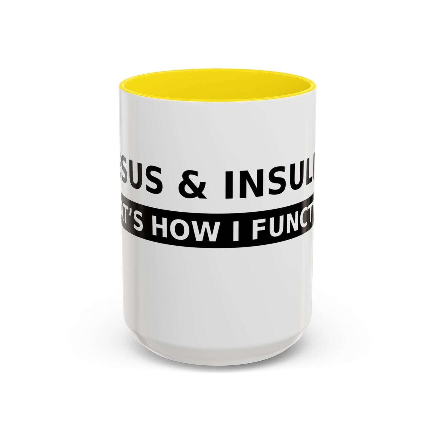 Coffee Mug — 'Caffeine & Insulin: That’s How I Function' Accent Mug