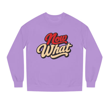 Now What Crewneck Sweatshirt — Retro Script Graphic Pullover