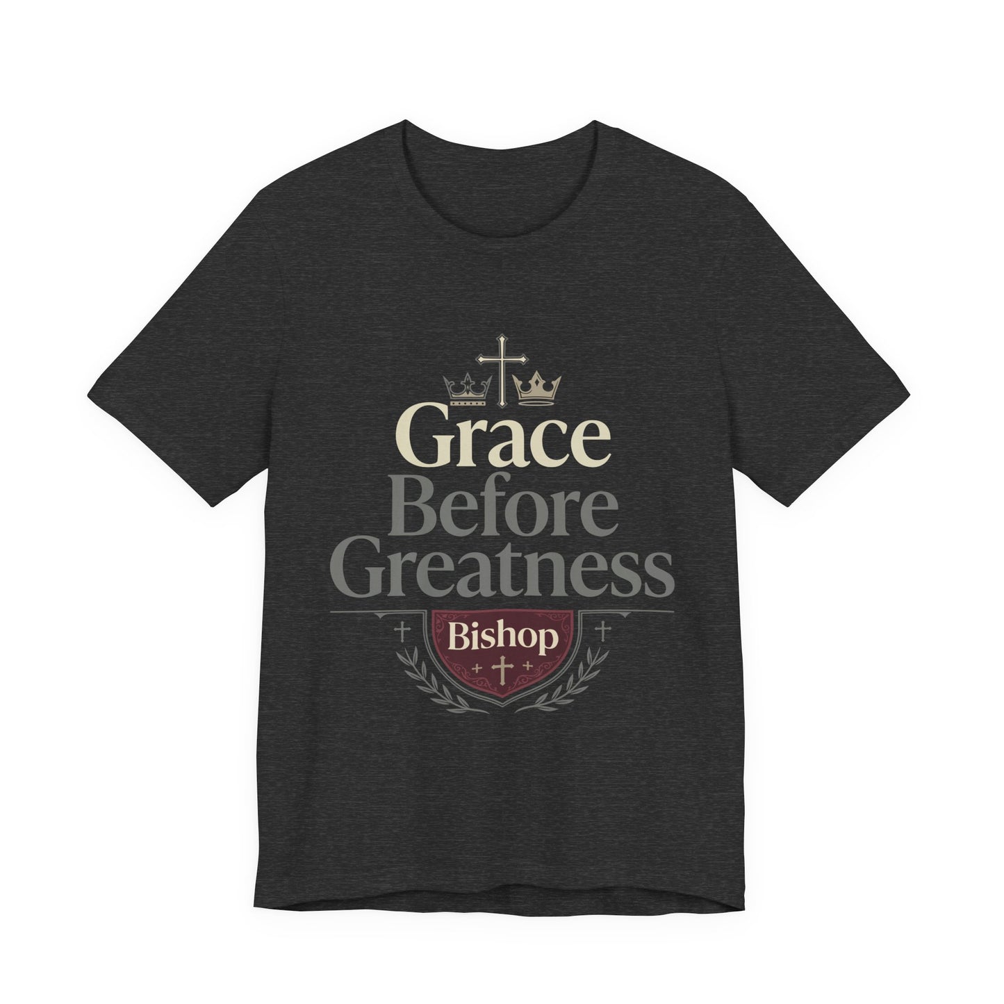 Grace Before Greatness T-Shirt — Bishop Inspirational Faith Tee
