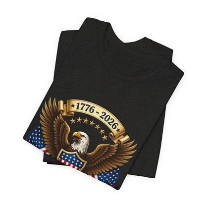 250th Anniversary USA Eagle T-Shirt — 1776–2026 Patriotic Tee