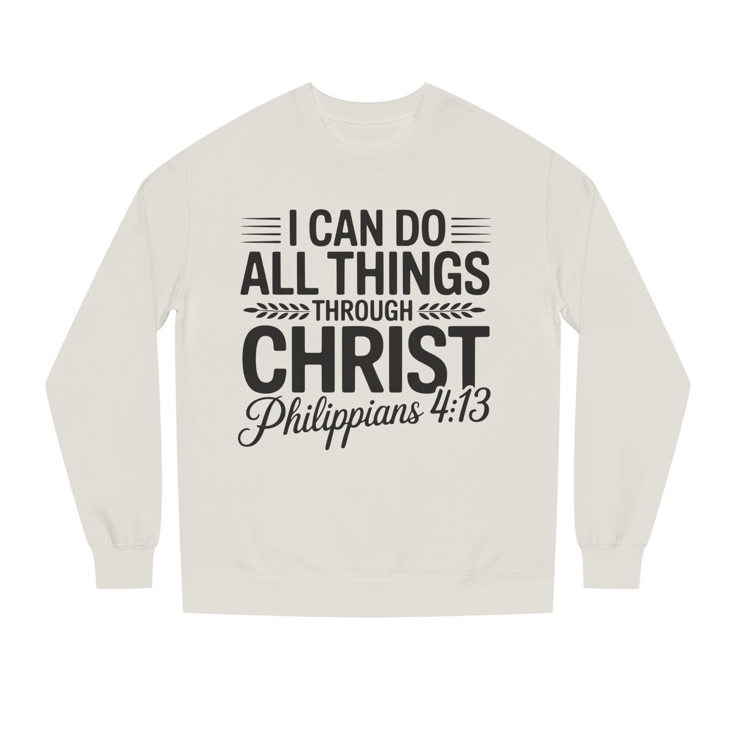 Philippians 4:13 Sweatshirt — "I Can Do All Things Through Christ" Christian Crewneck
