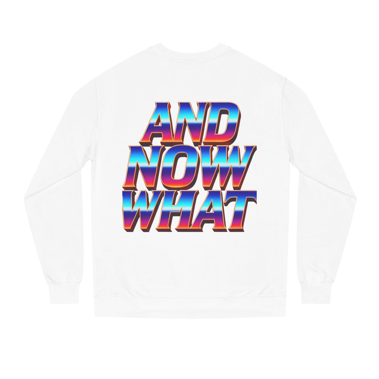 And Now What Sweatshirt — Retro Gradient Statement Crewneck