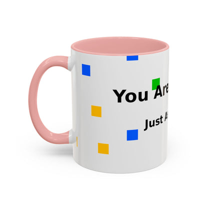 You Are Amazing Coffee Mug — Inspirational Accent Mug (11/15oz)