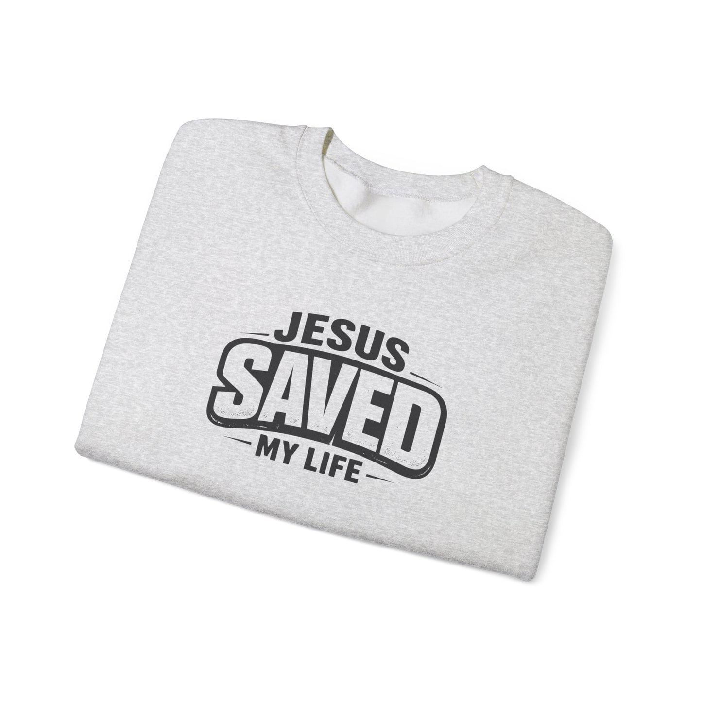 "Jesus Saved My Life" Crewneck Sweatshirt