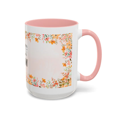 Life Began With You Mom Floral Accent Coffee Mug