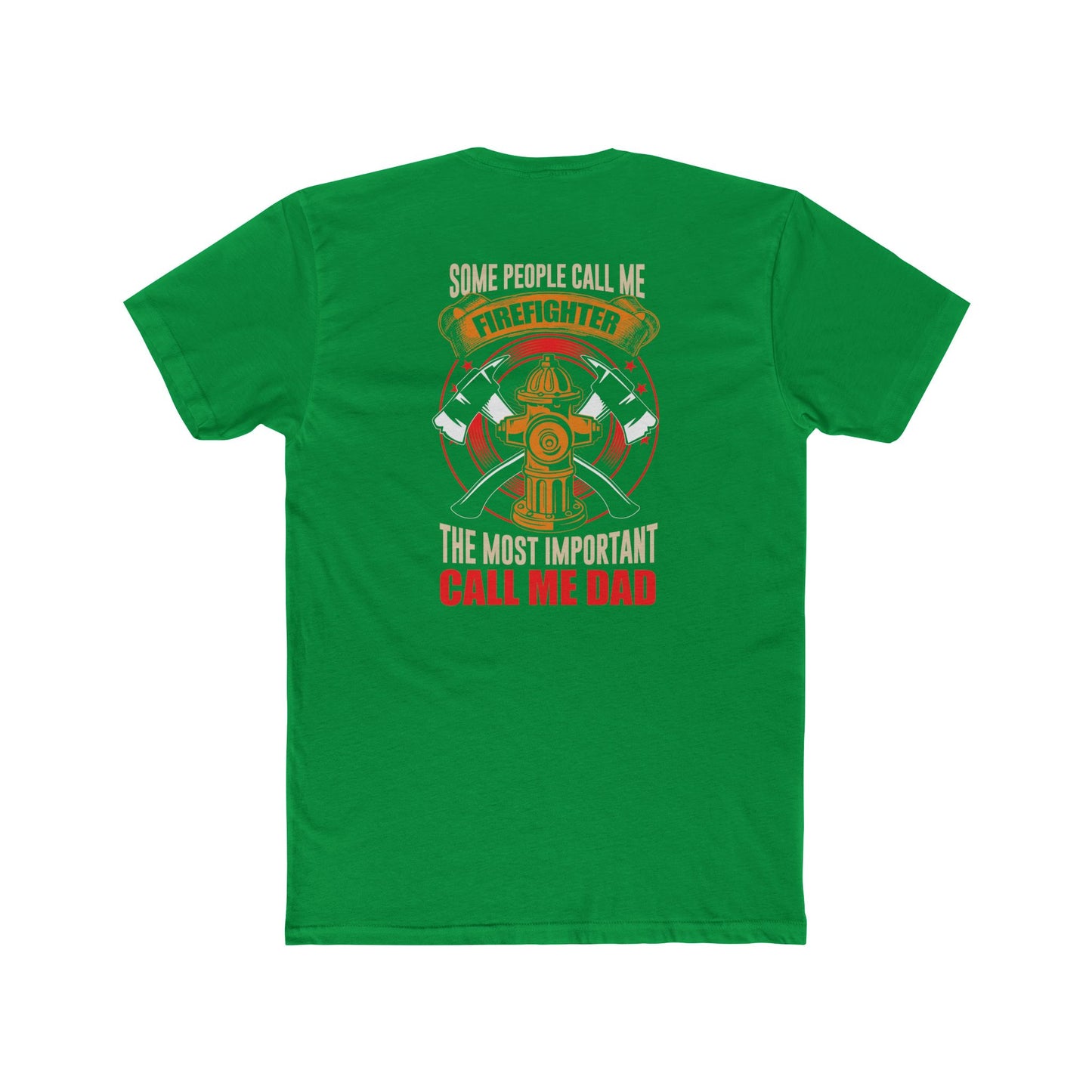 Firefighter Dad T‑Shirt — "Some People Call Me Firefighter, The Most Important Call Me Dad"