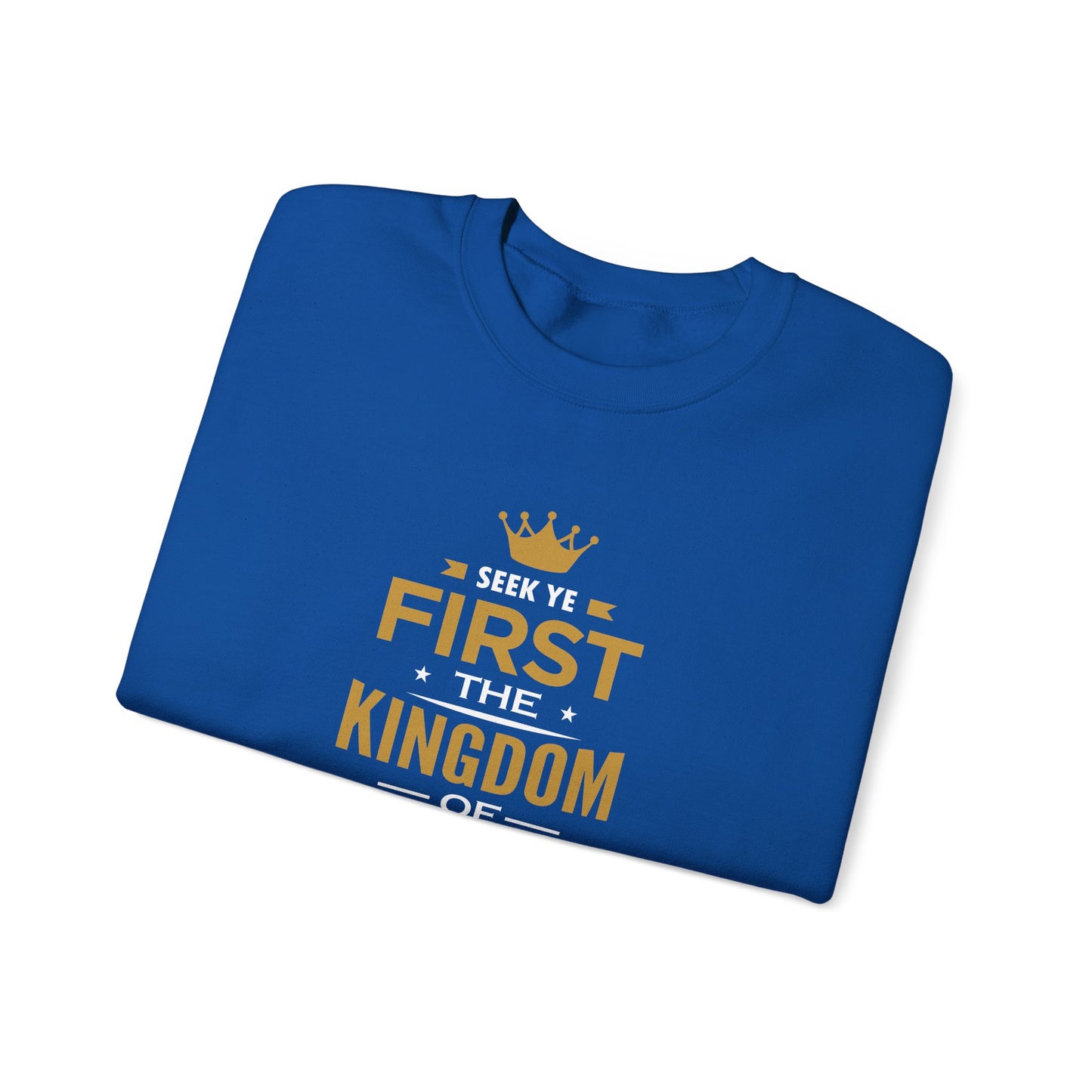 Seek Yek First The Kingdom Of God Matthew 6 : 33  Sweatshirt