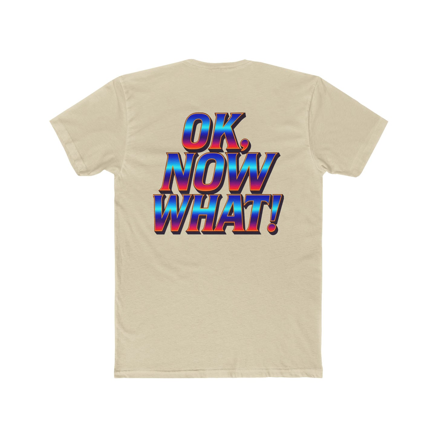 OK, Now What! T‑Shirt — Retro 3D Text Graphic Tee