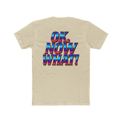 OK, Now What! T‑Shirt — Retro 3D Text Graphic Tee