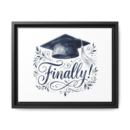 Graduation Canvas Print — “Finally!” Framed Art with Graduation Cap