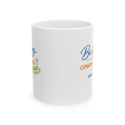 Be Strong Courageous - Joshua 1:9 Mug