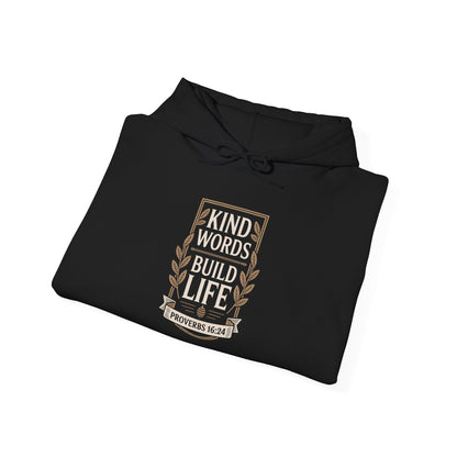Kind Words Build Life - Proverbs 16:24 Hoodie
