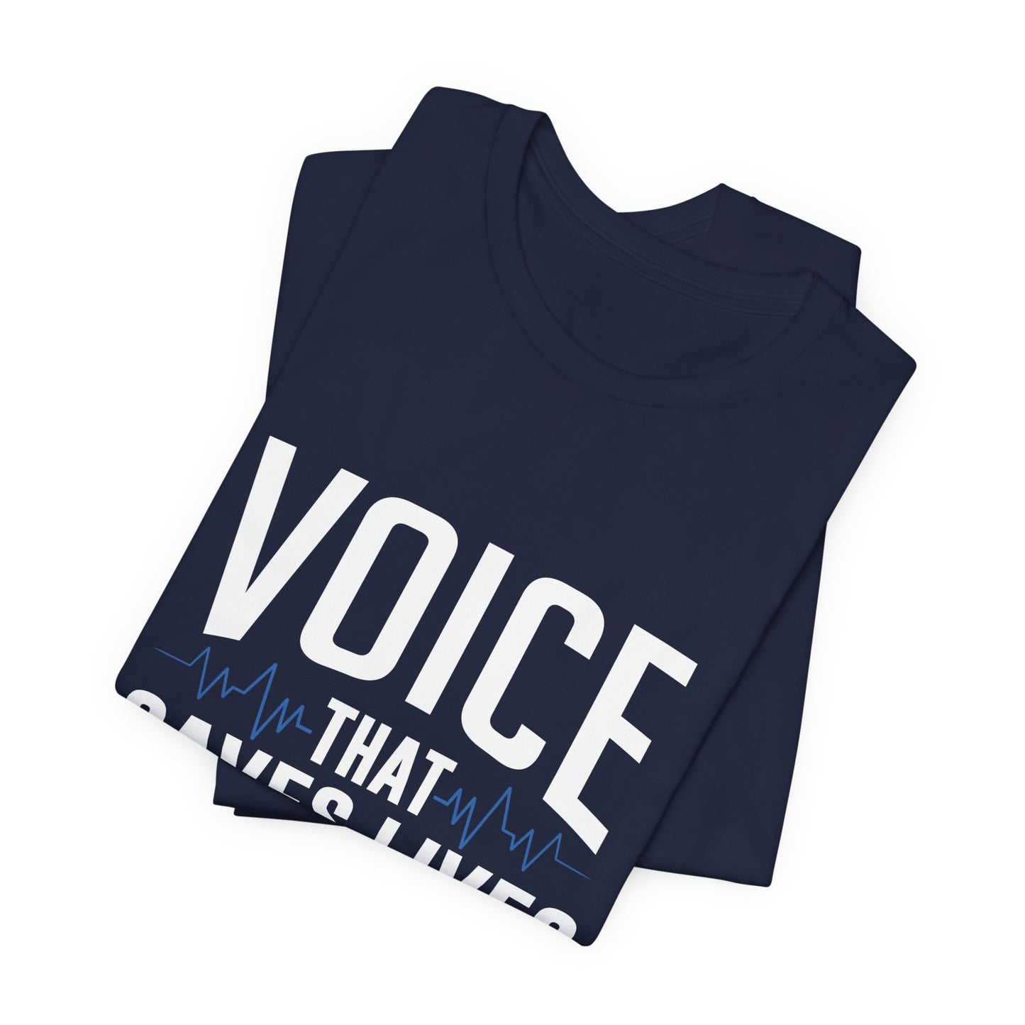 Voice That Saves Lives Tee — 911 Dispatcher EMS Support Shirt
