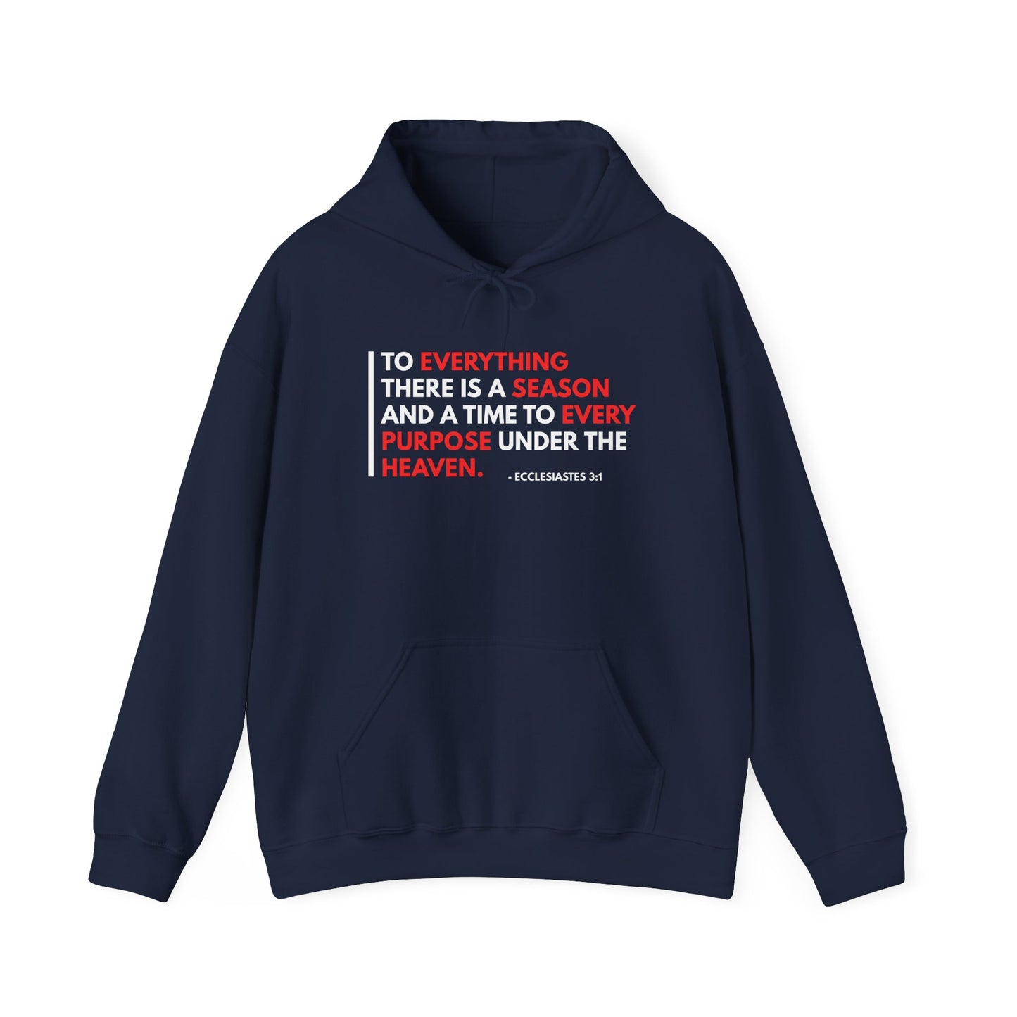 To Everything There Is a Season - Ecclesiastes 3:1 Hoodie
