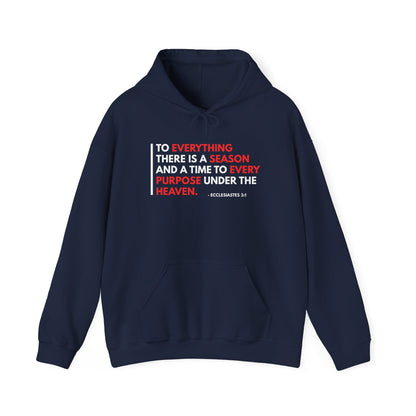 To Everything There Is a Season - Ecclesiastes 3:1 Hoodie