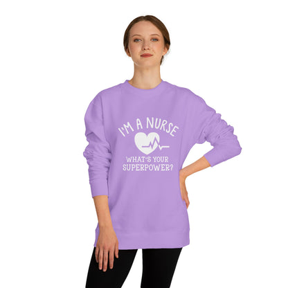 Nurse Sweatshirt — "I'm a Nurse, What's Your Superpower?" Crewneck