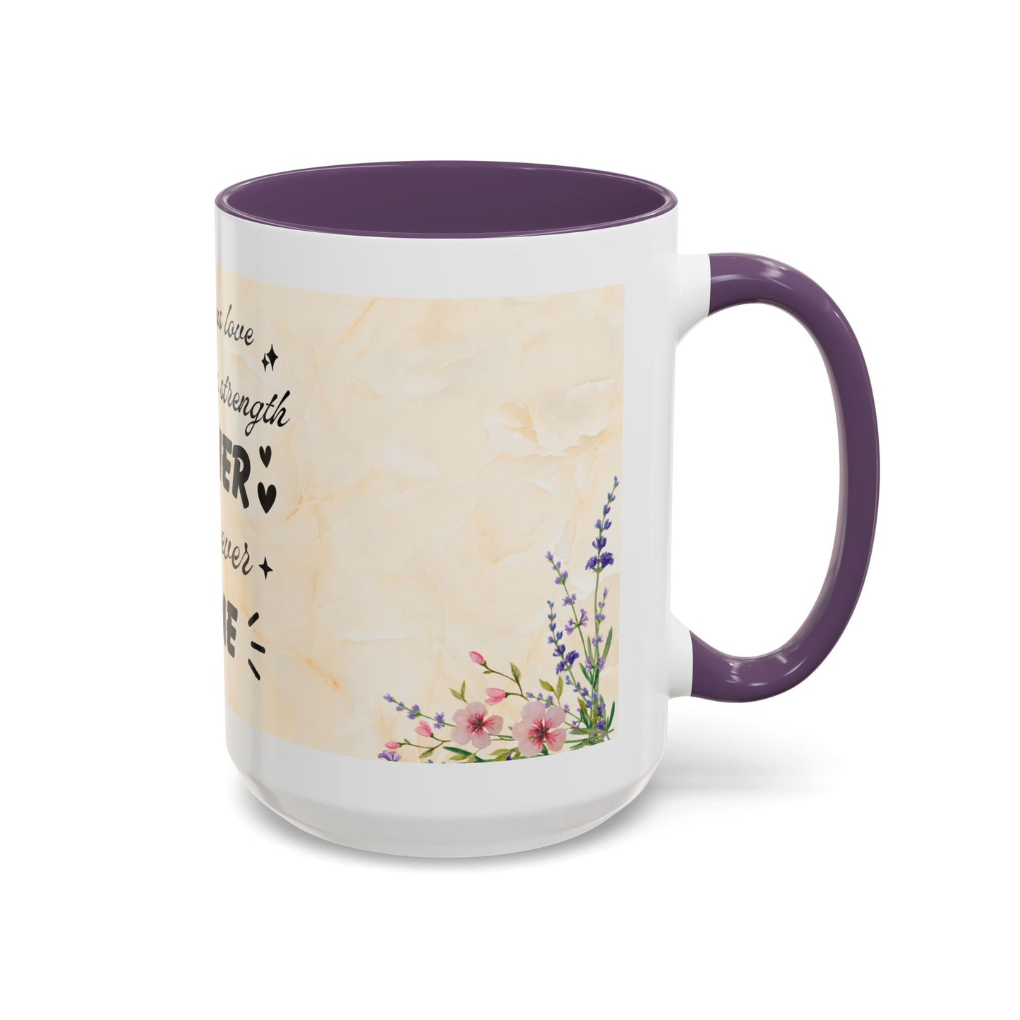 Mother Home Coffee Mug — Floral 'She Gave Us Love, She Gave Us Strength' Accent Mug