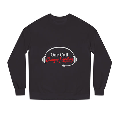 One Call Changes Everything Sweatshirt