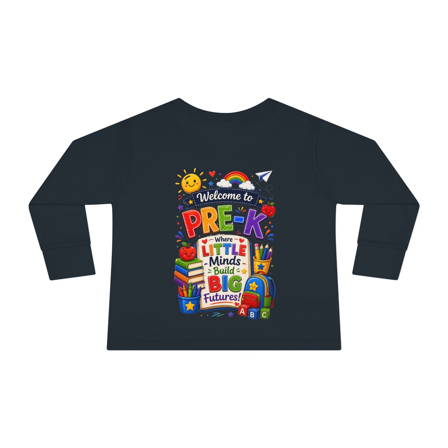 Pre-K Toddler Long Sleeve Tee – "Welcome to Pre-K Where Little Minds Build Big Futures"