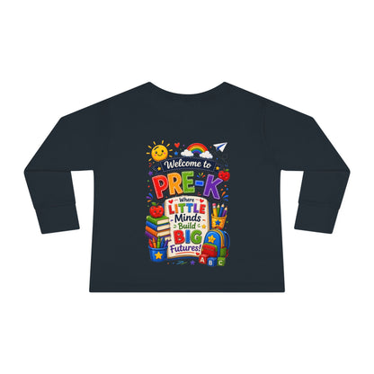 Pre-K Toddler Long Sleeve Tee – "Welcome to Pre-K Where Little Minds Build Big Futures"