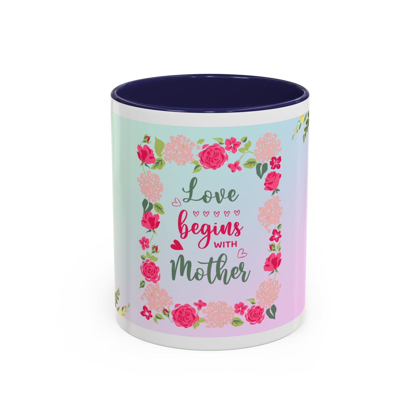 Love Begins with Mother Floral Coffee Mug — Mother's Day Gift (11/15 oz)