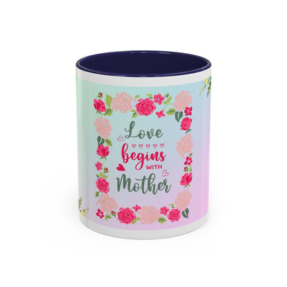 Love Begins with Mother Floral Coffee Mug — Mother's Day Gift (11/15 oz)