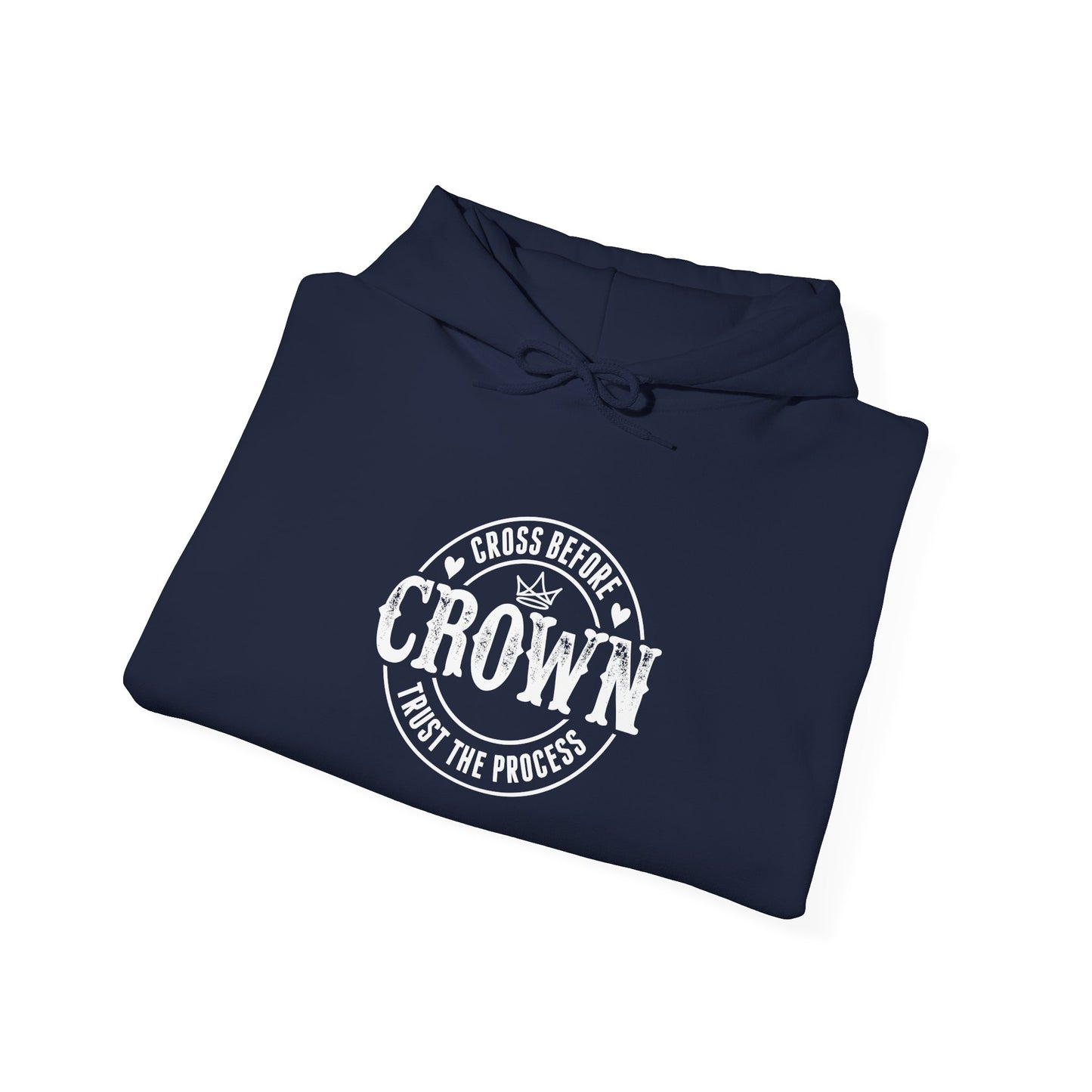 Cross Before Crown, Trust the Process Hoodie