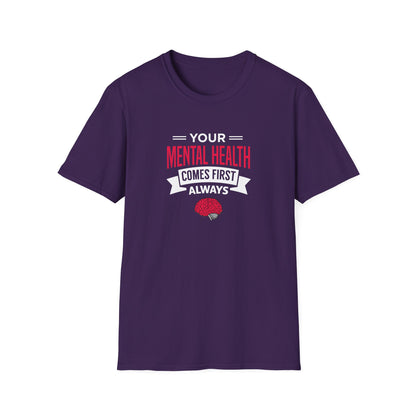 "Your Mental Health Comes First Always" T-Shirt